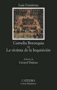 Cornelia Bororquia, O, La Victima de La Inquisicion