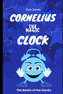 Cornelius the Magic Clock: The Battle of the Clocks