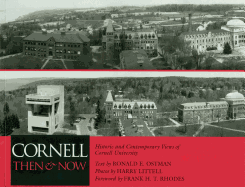 Cornell Then and Now: Historic and Contemporary Views of Cornell University