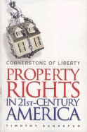 Cornerstone of Liberty: Property Rights in 21st-Century America