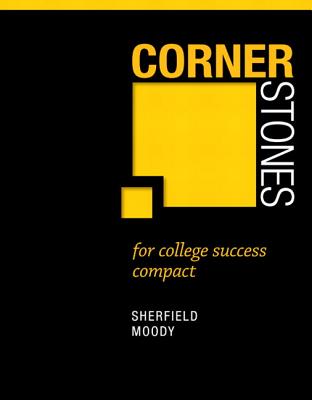 Cornerstones for College Success Compact - Sherfield, Robert, and Moody, Patricia