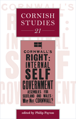 Cornish Studies Volume 21 - Payton, Philip (Editor)