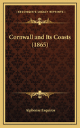 Cornwall and Its Coasts (1865)