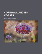 Cornwall and Its Coasts