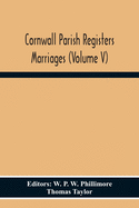 Cornwall Parish Registers Marriages (Volume V)