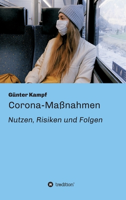 Corona-Manahmen - Nutzen, Risiken und Folgen - Kampf, Gnter