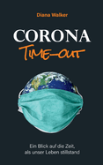 Corona Time-out: Ein Blick auf die Zeit, als unser Leben stillstand