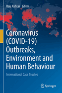 Coronavirus (Covid-19) Outbreaks, Environment and Human Behaviour: International Case Studies