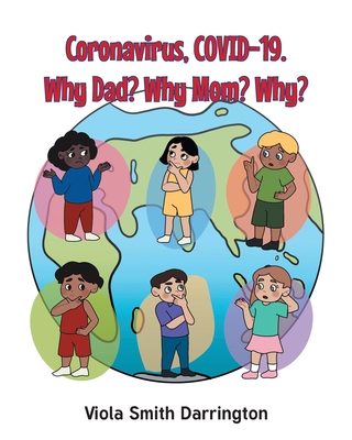 Coronavirus, COVID-19. Why Dad? Why Mom? Why? - Smith Darrington, Viola