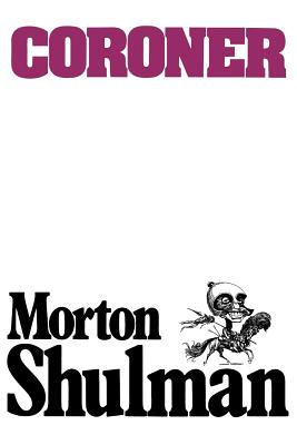 Coroner - Shulman, Morton