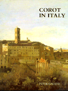 Corot in Italy: Open-Air Painting and the Classical-Landscape Tradition - Galassi, Peter