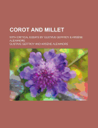 Corot & Millet: With Critical Essays by Gustave Geffroy & Arsene Alexandre; [Edited by Charles Holme]