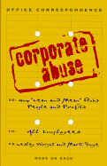 Corporate Abuse: How "Lean and Mean" Robs People and Profits - Wright, Lesley, and Smye, Marti D, Ph.D.