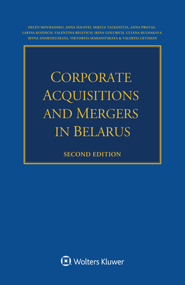 Corporate Acquisitions and Mergers in Belarus - Mourashko, Helen, and Solovei, Anna, and Talkanitsa, Mikita