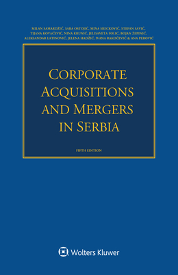 Corporate Acquisitions and Mergers in Serbia - Samardzic, Milan, and Ostojic, Sara, and Sreckovic, Mina