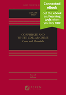 Corporate and White Collar Crime: Cases and Materials [Connected Ebook]