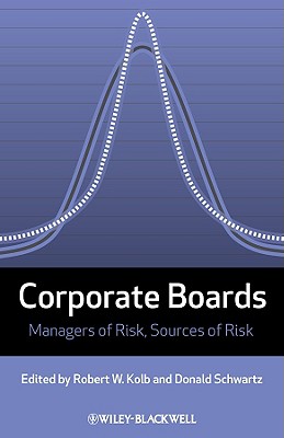 Corporate Boards: Managers of Risk, Sources of Risk - Quail, Rob (Editor), and Schwartz, Donald (Editor)