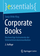 Corporate Books: Hochwertige Instrumente der Unternehmenskommunikation