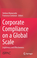 Corporate Compliance on a Global Scale: Legitimacy and Effectiveness