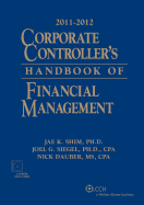 Corporate Controller's Handbook of Financial Management (2011-2012) W/CD-ROM