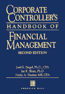 Corporate Controller's Handbook of Financial Management - Siegel, Joel G, CPA, PhD, and Shim, Jae K, and Dauber, Nicky A, M.S., C.P.A.