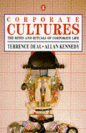 Corporate Cultures: Rites and Rituals of Corporate Life - Deal, Terrence E., and Kennedy, Allen A.