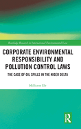 Corporate Environmental Responsibility and Pollution Control Laws: The Case of Oil Spills in the Niger Delta