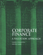 Corporate Finance: A Valuation Approach - Banninga, Simon, and Benninga, Simon, and Benninga Simon