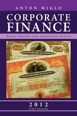 Corporate Finance: Basic Theory and Advanced Topics - Miglo, Anton