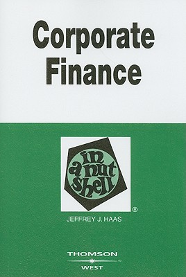 Corporate Finance in a Nutshell - Haas, Jeffrey J