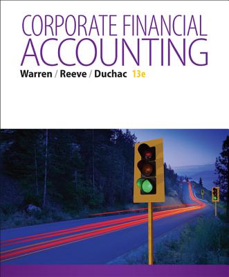 Corporate Financial Accounting - Duchac, Jonathan, and Warren, Carl, and Reeve, James