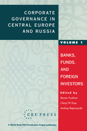 Corporate Governance in Central Europe and Russia: Banks, Funds, and Foreign Investors