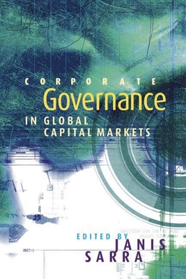 Corporate Governance in Global Capital Markets - Sarra, Janis (Editor)