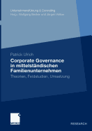 Corporate Governance in Mittelstandischen Familienunternehmen: Theorien, Feldstudien, Umsetzung