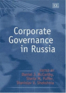 Corporate Governance in Russia - McCarthy, Daniel J (Editor), and Puffer, Sheila M (Editor), and Shekshnia, Stanislav V (Editor)