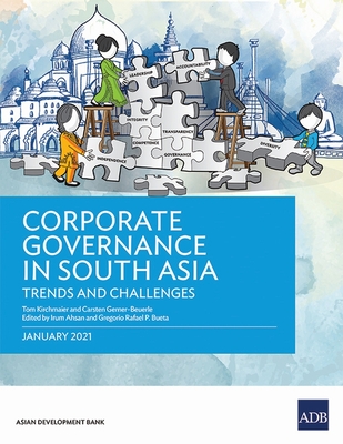 Corporate Governance in South Asia: Trends and Challenges - Kirchmaier, Tom, and Gerner-Beuerle, Carsten, and Ahsan, Irum (Editor)
