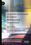 Corporate Governance of Chinese Multinational Corporations: Case Studies