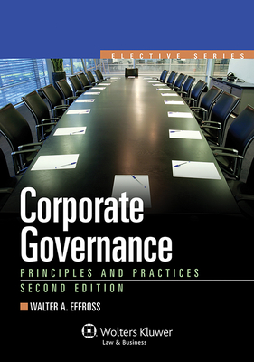 Corporate Governance: Principles and Practice - Effross, Walter