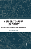 Corporate Group Legitimacy: Reconceptualising the Corporate Group
