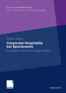 Corporate Hospitality Bei Sportevents: Konzeption Eines Wirkungsmodells