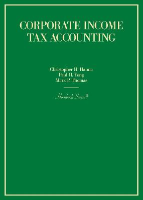 Corporate Income Tax Accounting - Hanna, Christopher H., and Yong, Paul H., and Thomas, Mark P.