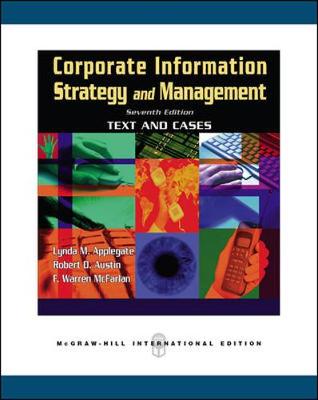 Corporate Information Strategy and Management:  Text and Cases - Applegate, Lynda, and Austin, Robert, and Mcfarlan, F. Warren