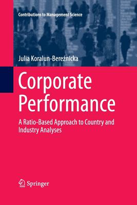 Corporate Performance: A Ratio-Based Approach to Country and Industry Analyses - Koralun-Bere nicka, Julia