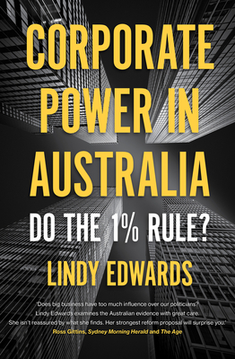 Corporate Power in Australia: Do the 1% Rule? - Edwards, Lindy