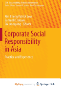 Corporate Social Responsibility in Asia: Practice and Experience