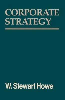 Corporate Strategy - Howe, W.Stewart