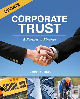 Corporate Trust: A Partner in Finance - Powell, Jeffrey J