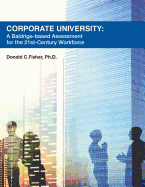 Corporate University: A Baldrige-Based Assessment for the 21st Century Workforce