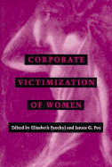 Corporate Victimization of Women: The Princeton Seminars in Literary Criticism, 1949-1951 - Szockyj, Elizabeth (Editor), and Fox, James G (Editor)