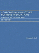 Corporations and Other Business Associations, Statutes, Rules, and Forms, 2017